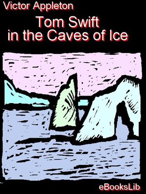 cover image of Tom Swift in the Caves of Ice